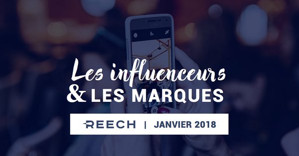 Les Influenceurs et les Marques en 2018